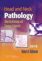 Head and Neck Pathology : Atlas for
Histologic and Cytologic Diagnosis-
Robinson