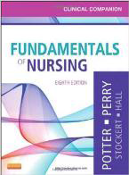 Clinical Companion for Fundamentals of Nursing: Just the Facts – Potter & Perry