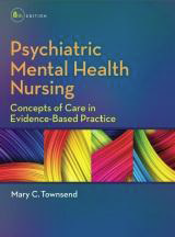 Psychiatric Mental Health Nursing:
Concepts of Care in Evidence-Based
Practice - Townsend