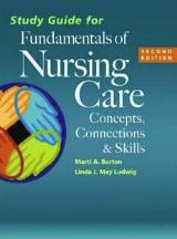 Study Guide for Fundamentals of
Nursing Care: Concepts, Connections &
Skills