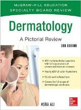 Dermatology A Pictorial Review -
McGraw-Hill Specialty Board Review