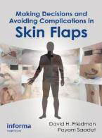 Making Decisions and Avoiding
Complications in Skin Flaps