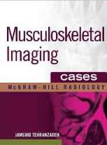 Musculoskeletal Imaging Cases
( Mcgraw - Hill Radiology )