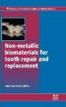 Non-metallic biomaterials for tooth repair and replacement