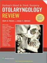 Head and Neck Surgery -
Otolaryngology Review - Bailey's