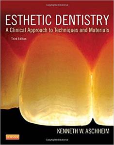 Esthetic dentisty : A Clinical Approach To Techniques And Materials